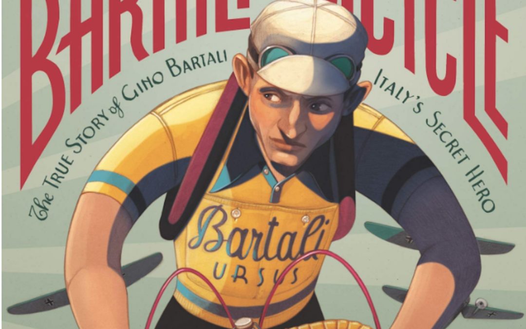 Bartali’s Bicycle: The True Story of Gino Bartali, Italy’s Secret Hero